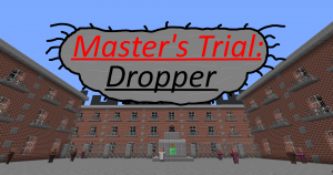 Herunterladen Master's Trial: Dropper zum Minecraft 1.12.2